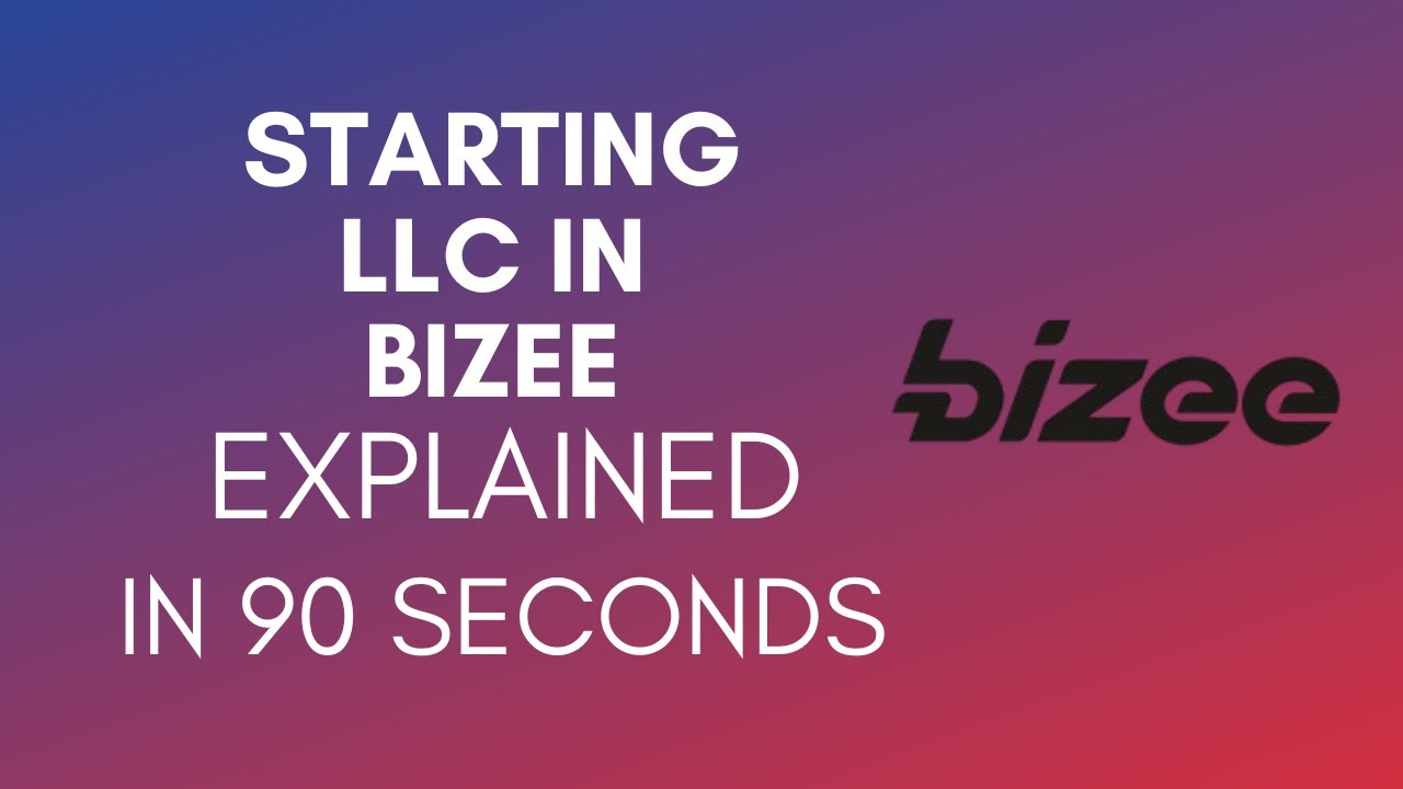 How To Start LLC With Bizee? (2024)