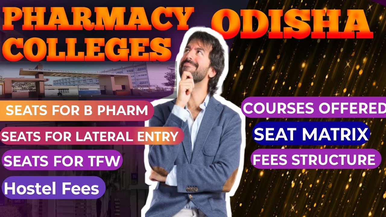 All about Pharmacy Colleges in Odisha | Fees, Seat matrix , Hostel Fees , Course Fees etc |