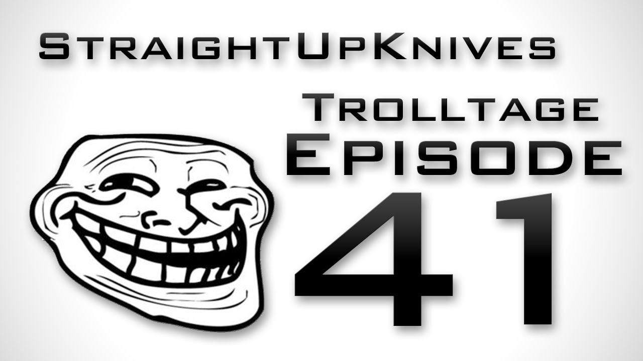 StraightUpKnives Trolltage 41 (MW2/MW3/Black Ops Trolling)