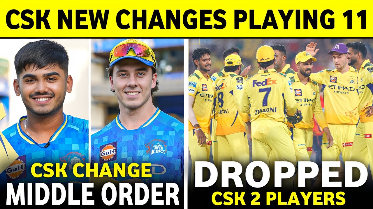 IPL 2025 : CSK New Middle Order Combination ?| CSK Dropped 2 Big Players | CSK Playing 11 ||