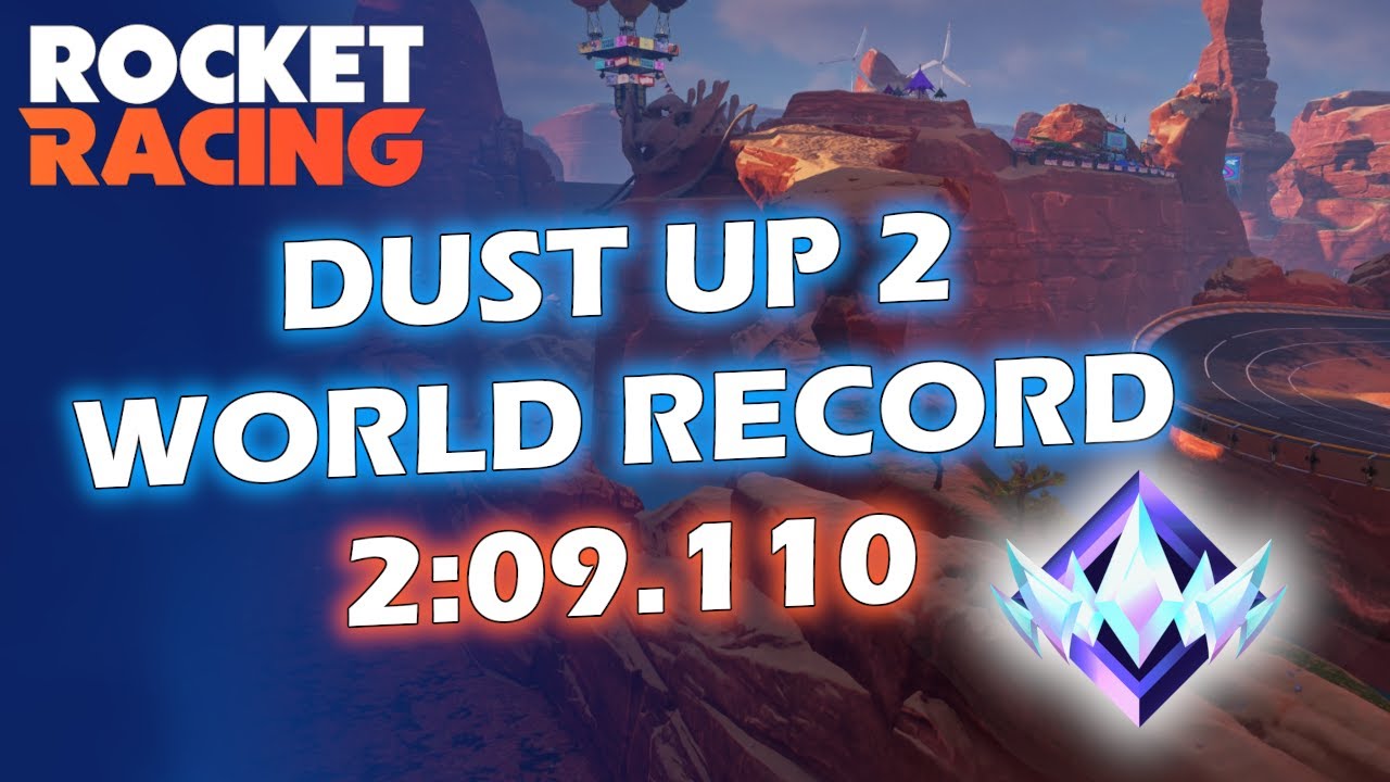 🏆 Dust Up 2 (Former) World Record 2:09.110 | Rocket Racing