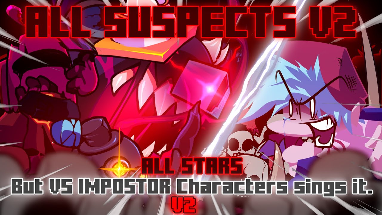All Suspects V2 / All Stars but VS IMPOSTOR Characters sings it. [5K Subs Special] - FNF Cover