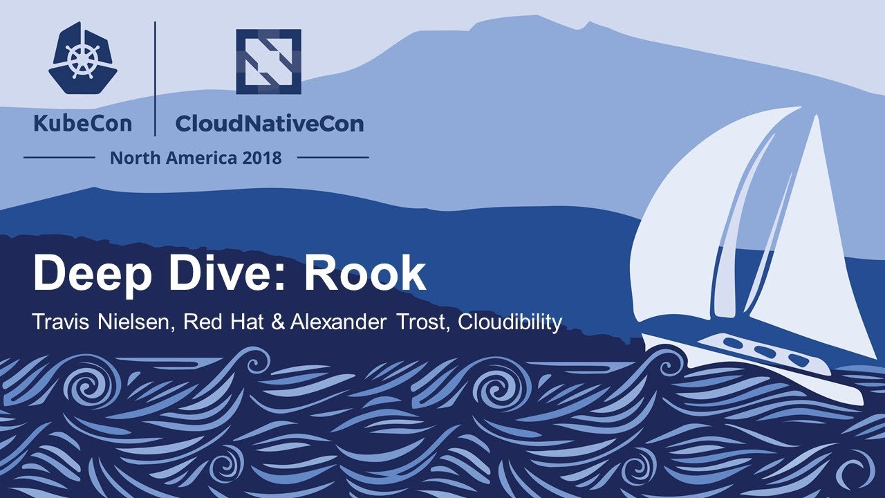 Deep Dive: Rook - Travis Nielsen, Red Hat & Alexander Trost, Cloudibility