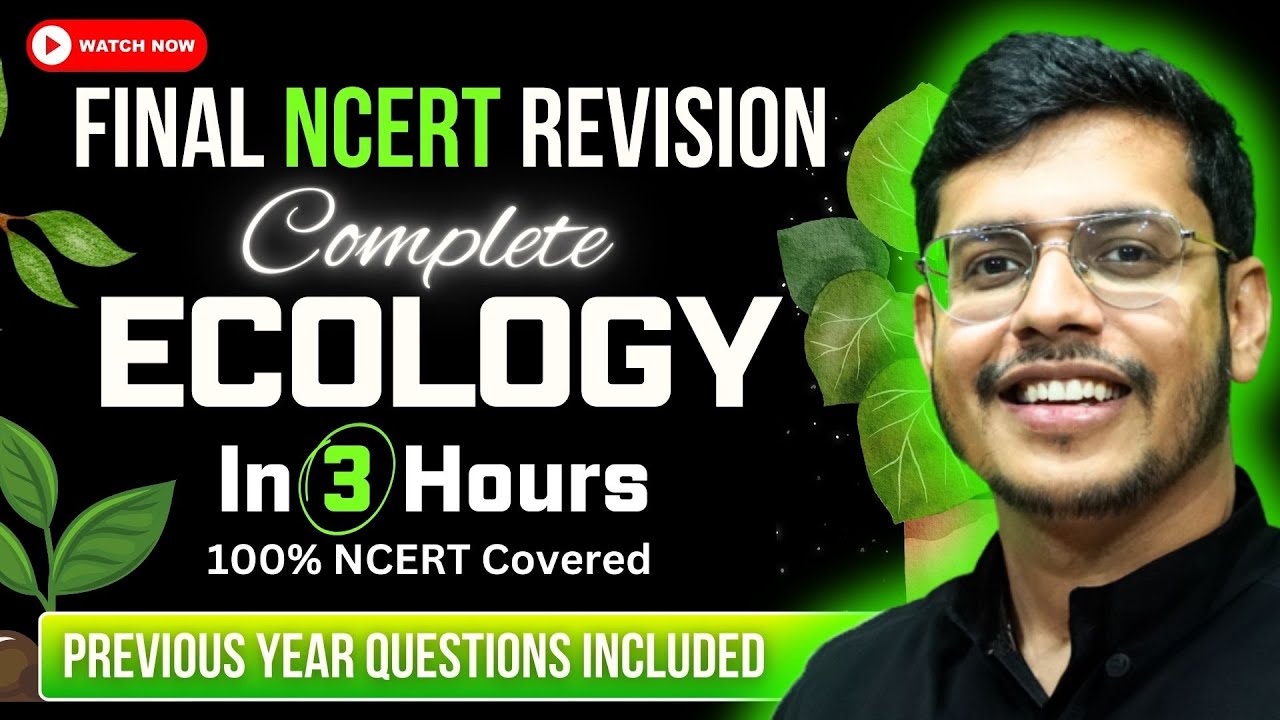 Complete Ecology In 3 Hours | Final NCERT Revision | NEET 2025 Biology | Class 12 Biology