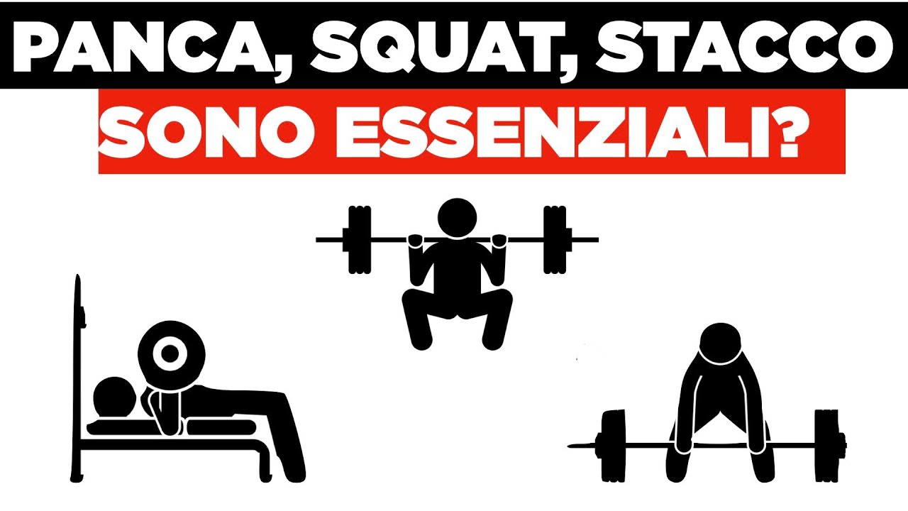 Devo per forza fare PANCA, SQUAT E STACCO?