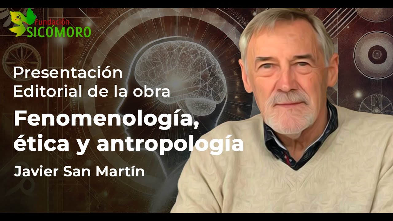 Presentaci&oacute;n del libro &laquo;Fenomenolog&iacute;a, &Eacute;tica y Antropolog&iacute;a&raquo; de Javier San Mart&iacute;n