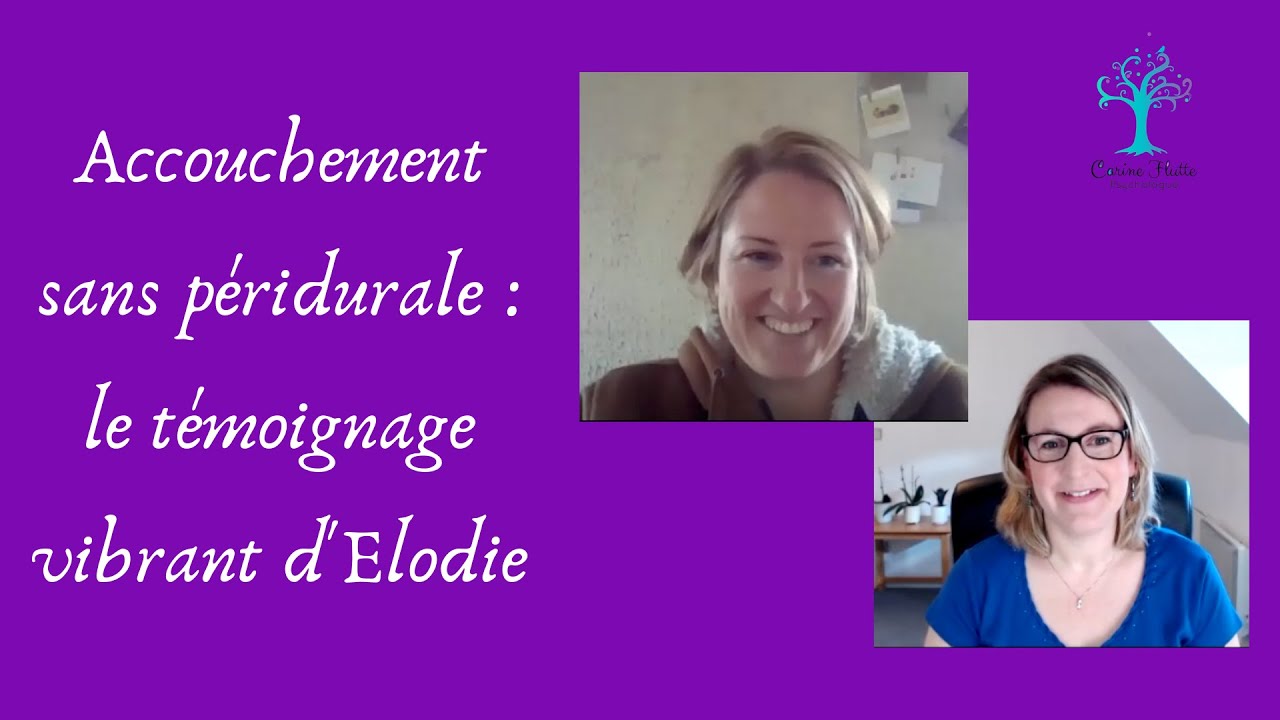 Accouchement sans péridurale l LE TEMOIGNAGE VIBRANT D'ELODIE