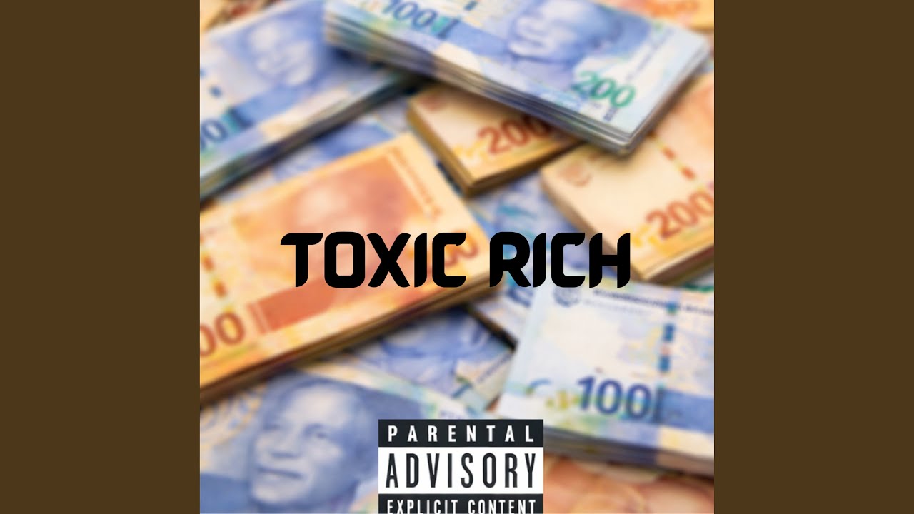 Toxic Rich