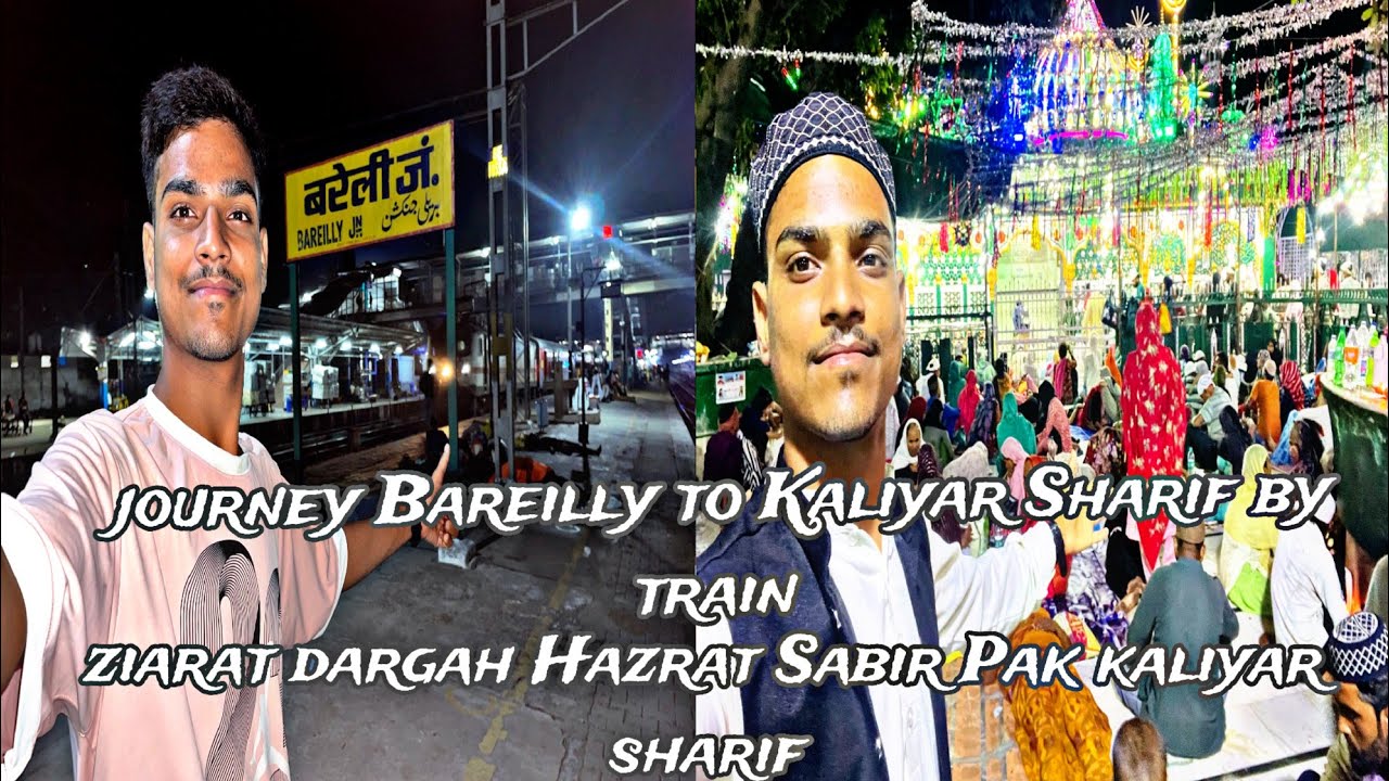 Journey Bareilly to Kaliyar Sharif ziyarat  Hazoor Sabir e paak  Dargah ❤️￼