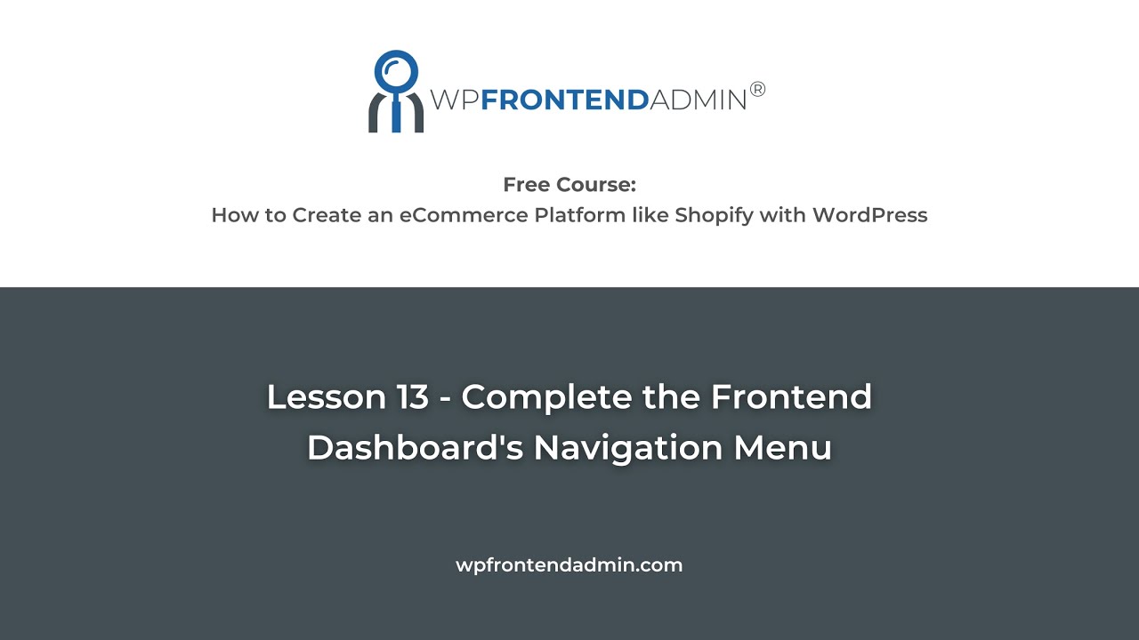 Lesson 13 - Complete the Frontend Dashboard's Navigation Menu (Course - Build an eCommerce Platform)