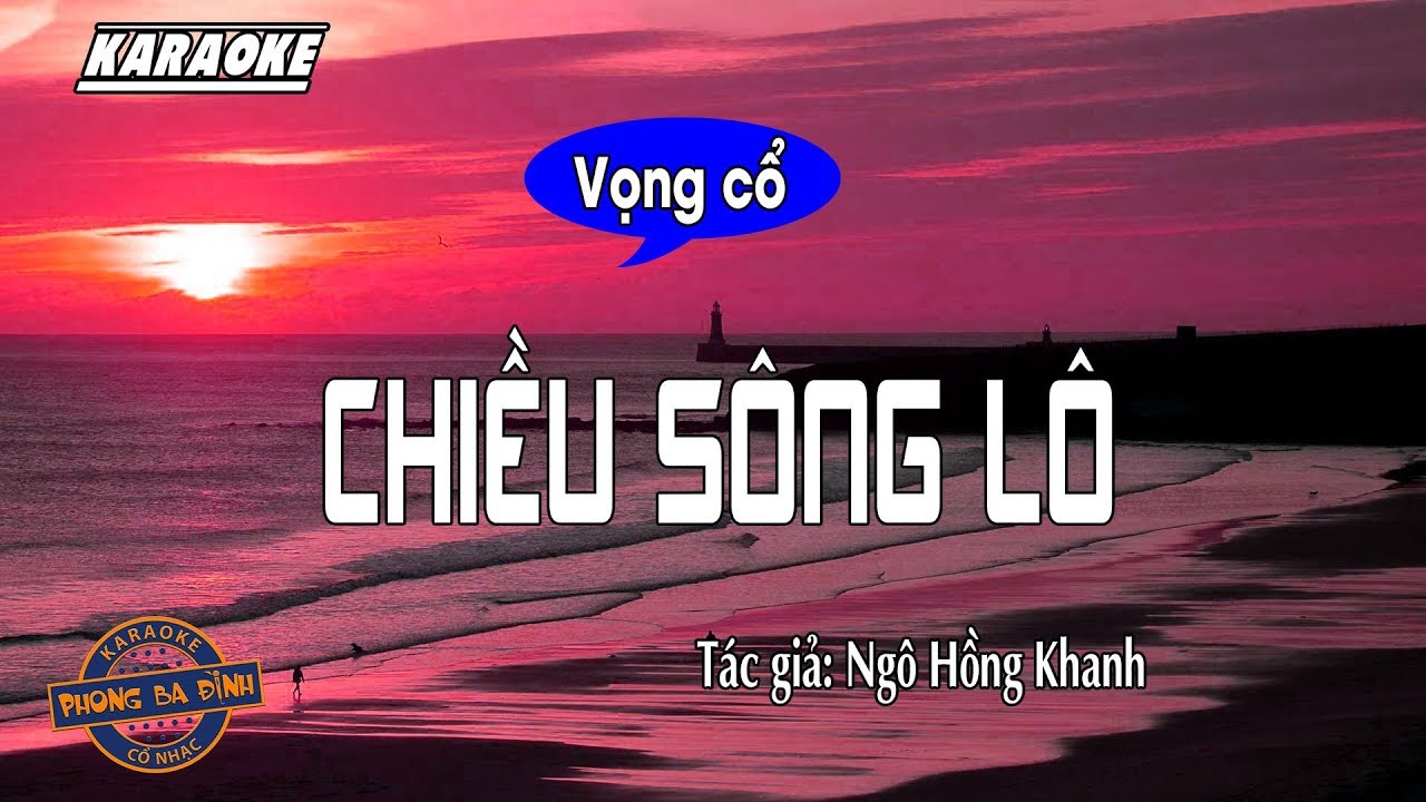 Vọng cổ | Chiều Sông Lô | Karaoke