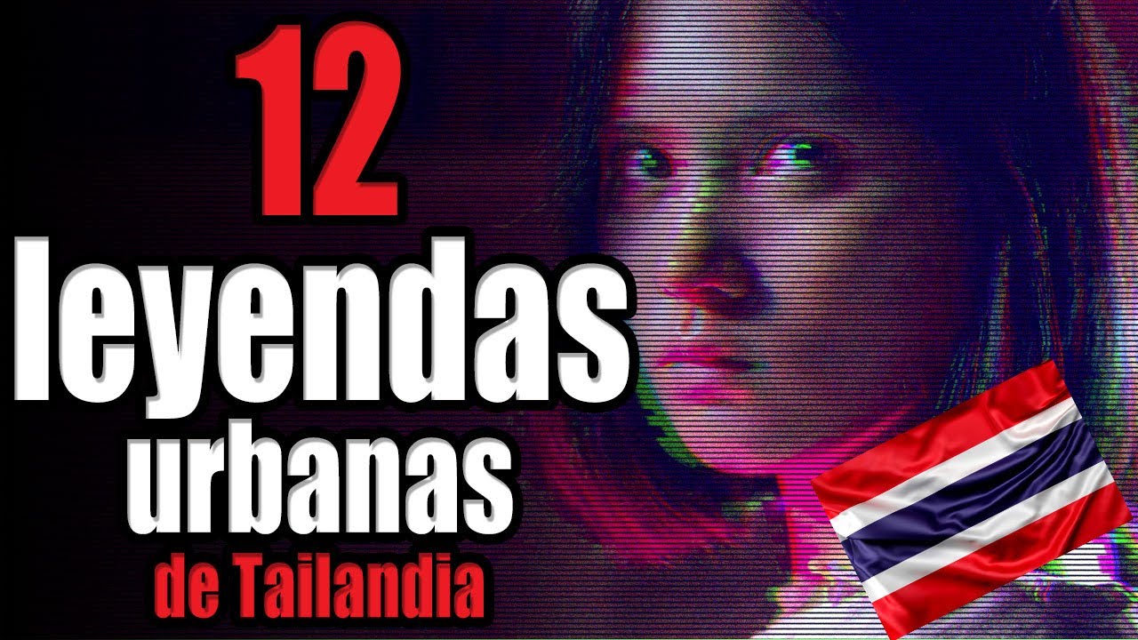 12 Aterradoras Leyendas Urbanas de Tailandia | Los 12 Mas