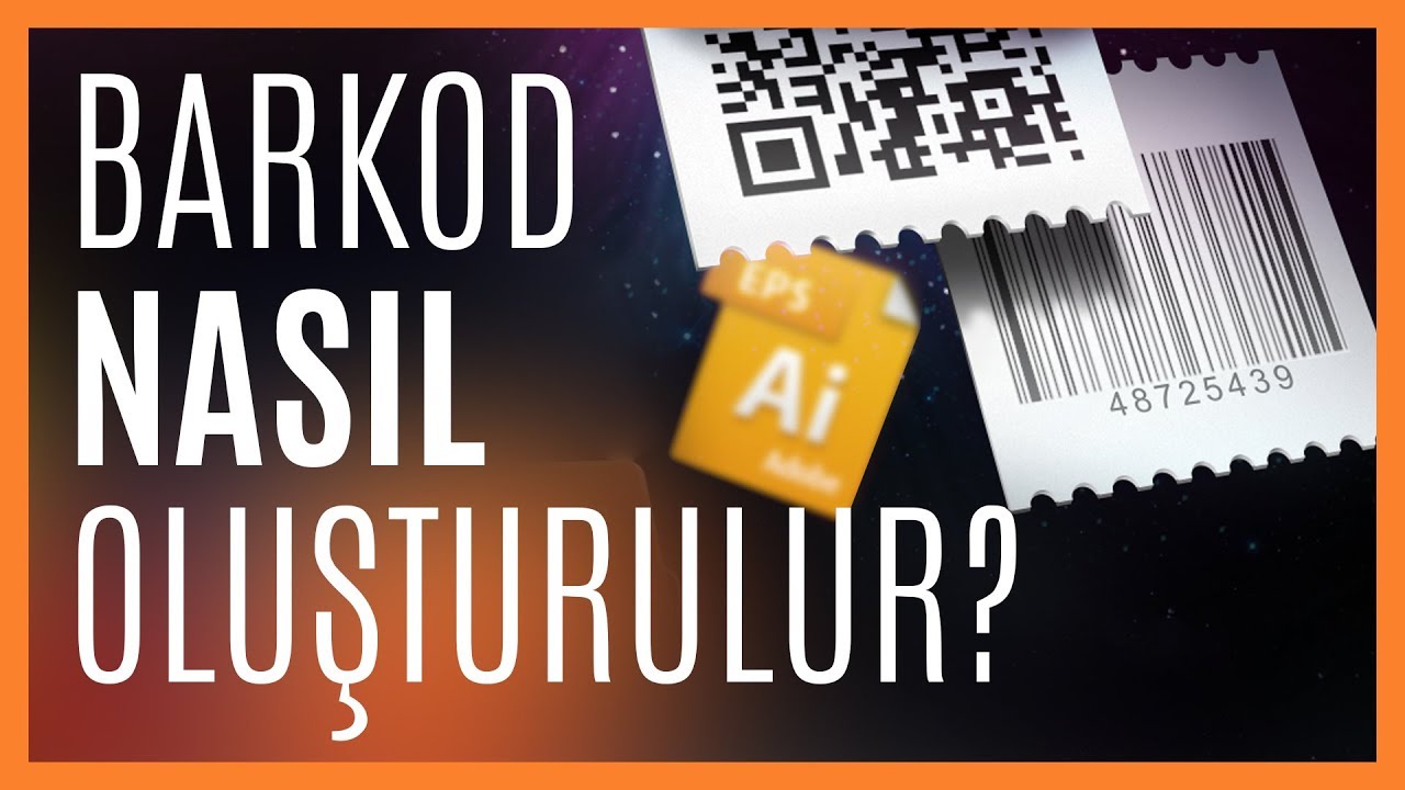 Barkod Nasıl Oluşturulur? Barkod Nasıl Okutulur? Barkod Nasıl Kullanılır?