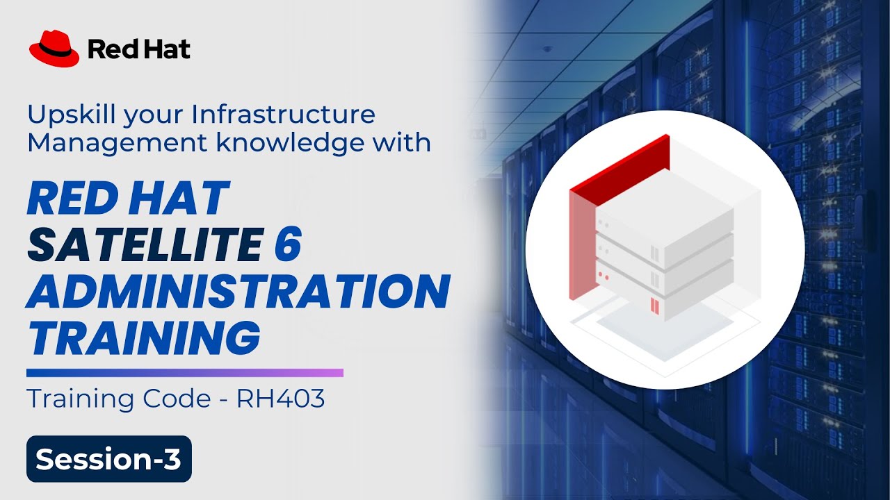 Session-3 | Red Hat Satellite 6 Administration Training