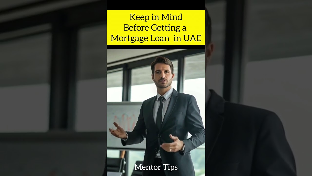 UAE Mortgage Loan Tips | #mentortips #mortgage #mortgagetips #homeloan