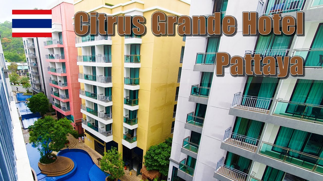 パタヤ｜Citrus Grande Hotel Pattaya｜5つ星 ホテル 4K