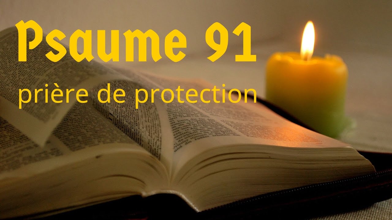Psaume 91 Prière Protection Quotidienne ✝️