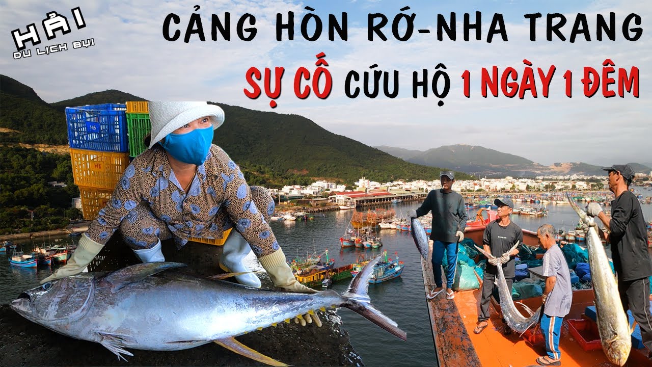 Cảng Cá Hòn Rớ Nha Trang - Sự Cố Cứu Hộ 1 Ngày 1 Đêm Tốn 1000 Lít Dầu