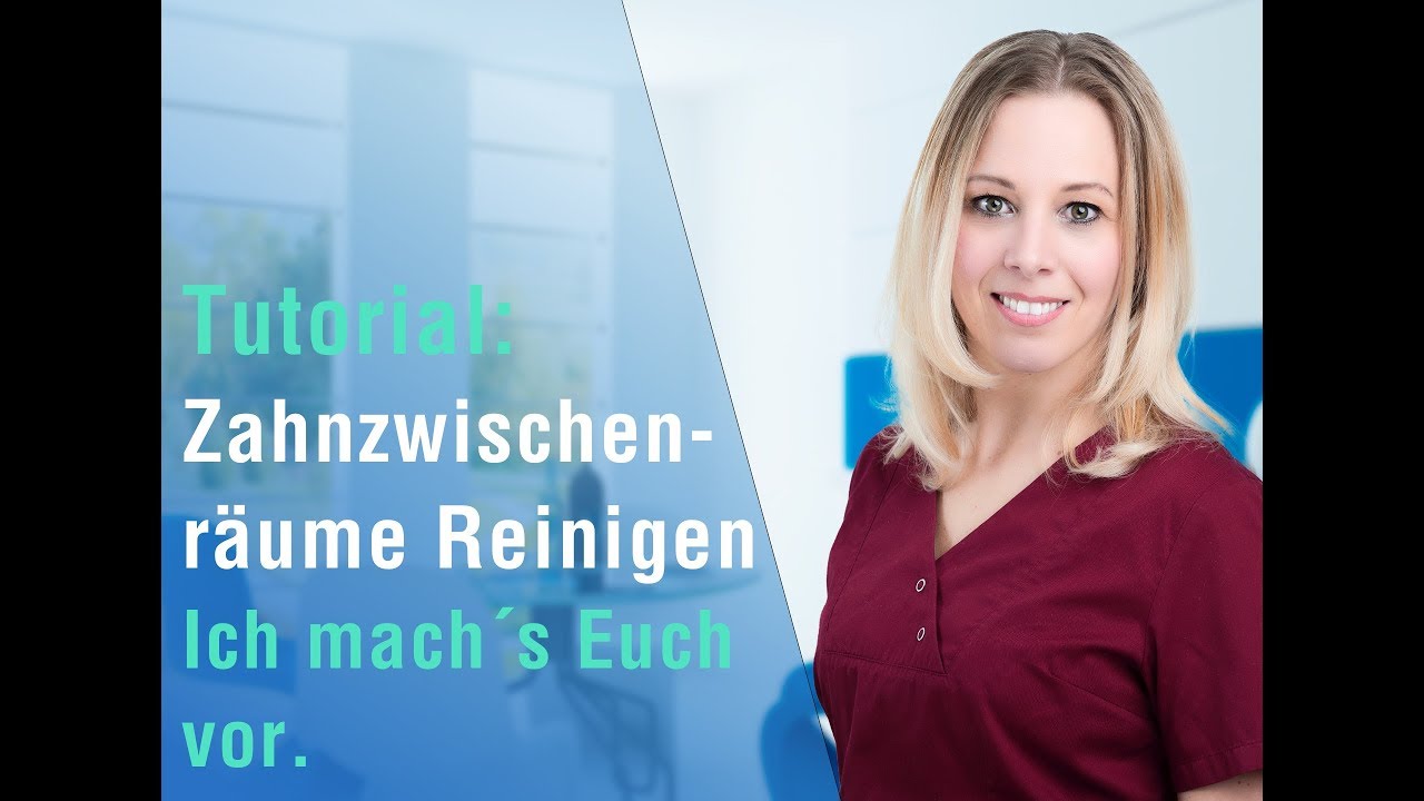 Tutorial ➜ Zahnzwischenräume richtig reinigen