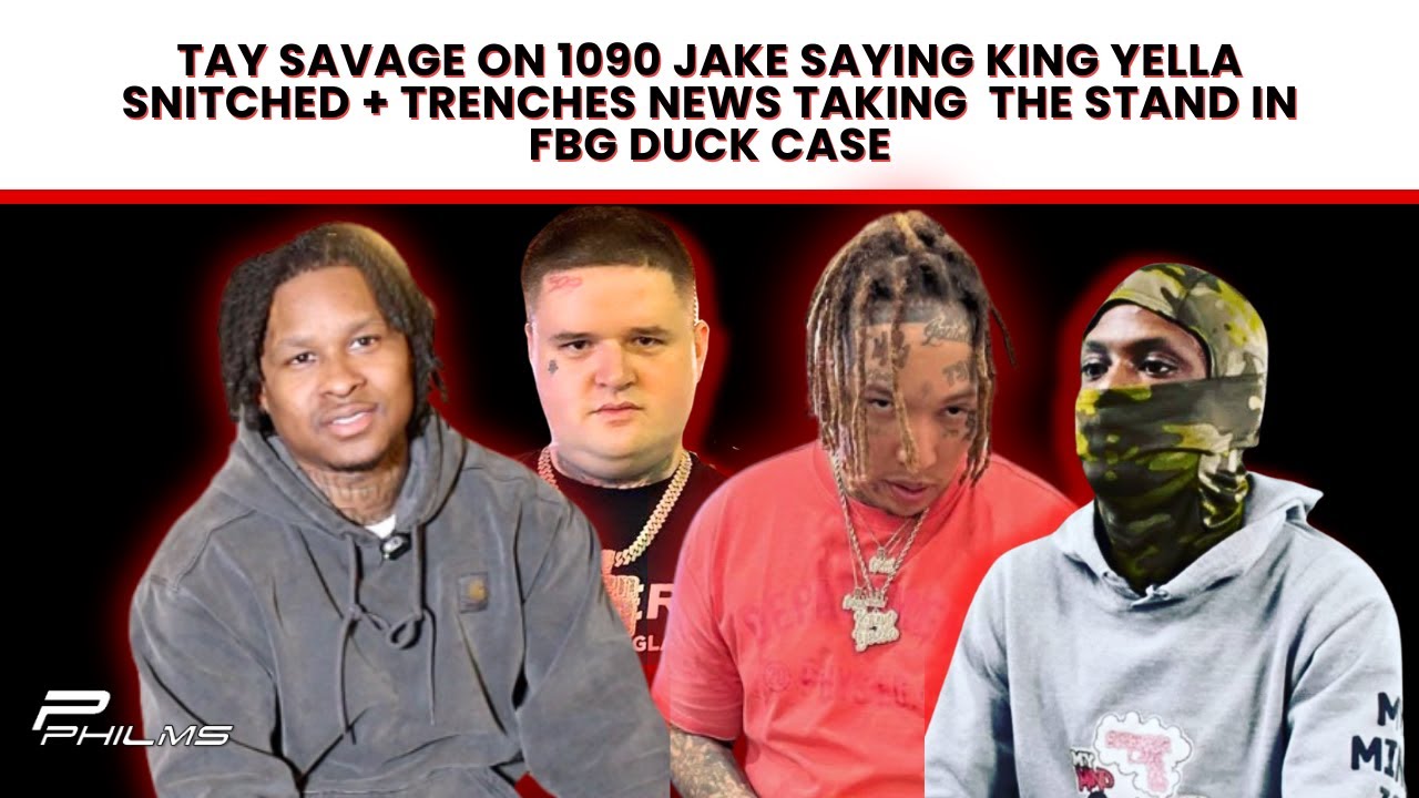 Tay Savage On 1090 Jake Saying King Yella Snitched & Trenches News Taking Stand In FBG Duck Case