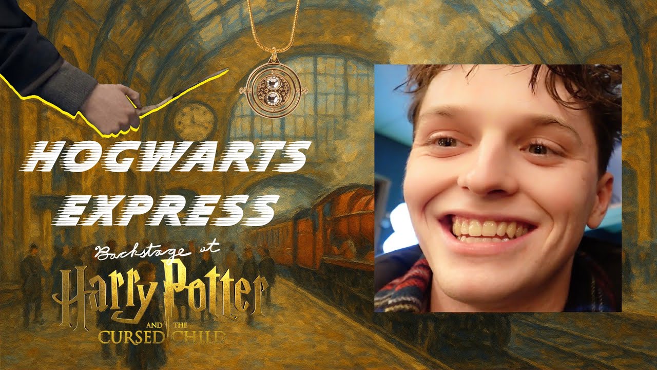 Hogwarts Express: Backstage at HARRY POTTER AND THE CURSED CHILD with Aidan Close, Episode 2