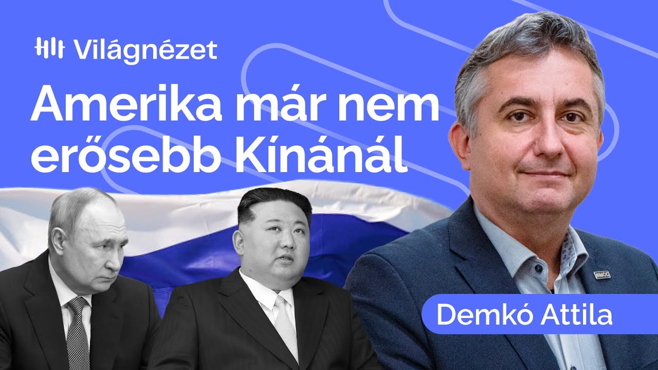 Amerika már nem erősebb Kínánál? - Demkó Attila