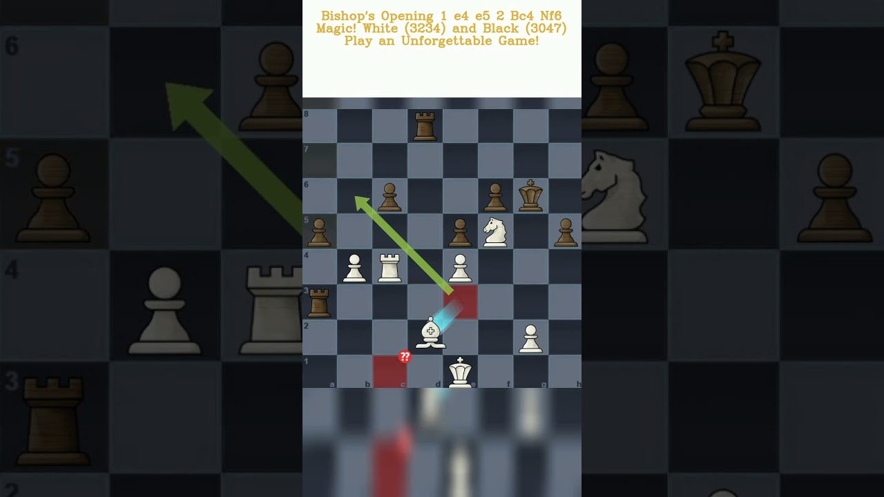 Bishop's Opening 1 e4 e5 2 Bc4 Nf6 Magic! White 3234 and Black 3047 Play an Unforgettable Game!