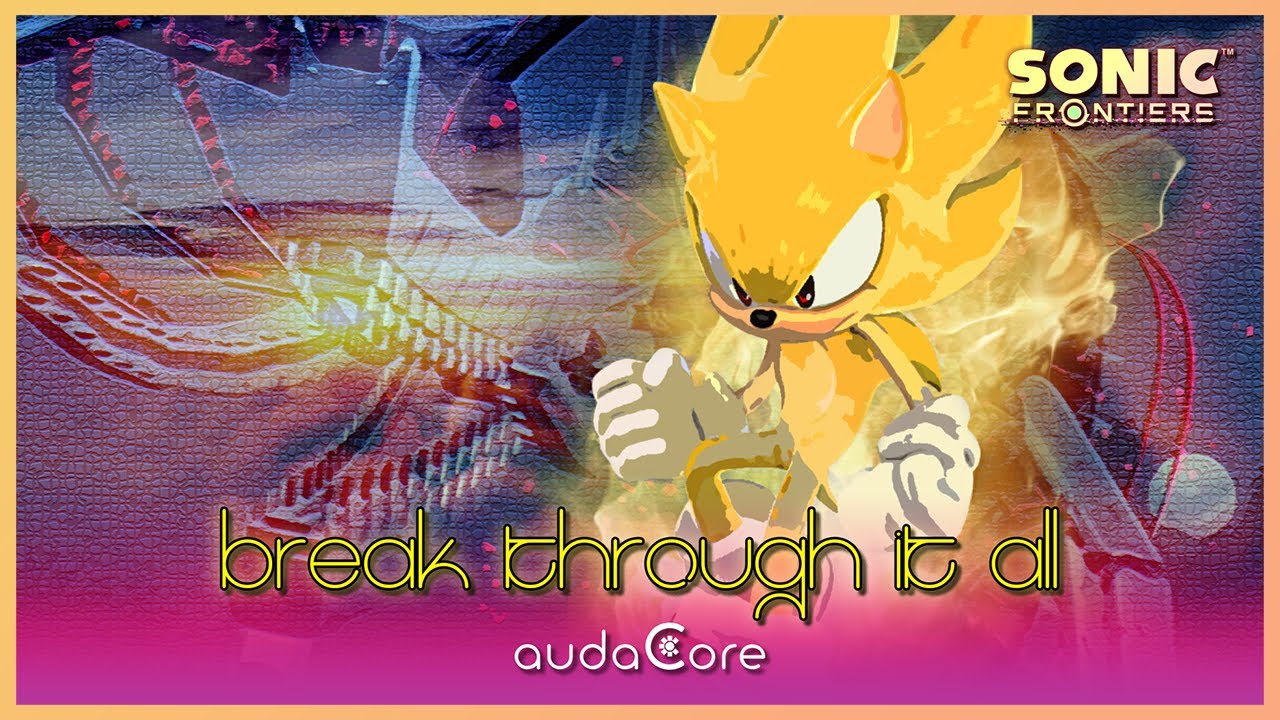Sonic Frontiers - Break Through it All (audaCore Remix)