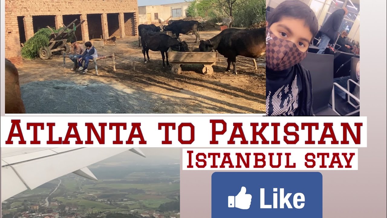 VLOG # 10 || ATLANTA TO PAKISTAN / STAY AT ISTANBUL TURKEY / PART ONE || VILLAGE SARGODHA PAKISTAN