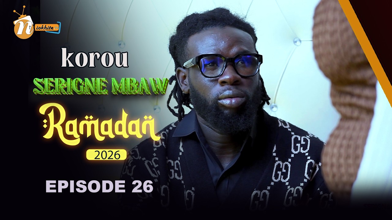KOROU SERIGNE MBAW EPISODE 26