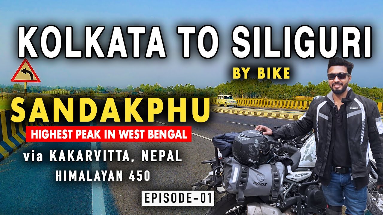 Kolkata to Siliguri by Bike|Ep-01|কলকাতা থেকে শিলিগুড়ি|Kolkata To Sandakphu via Nepal|Himalayan 450