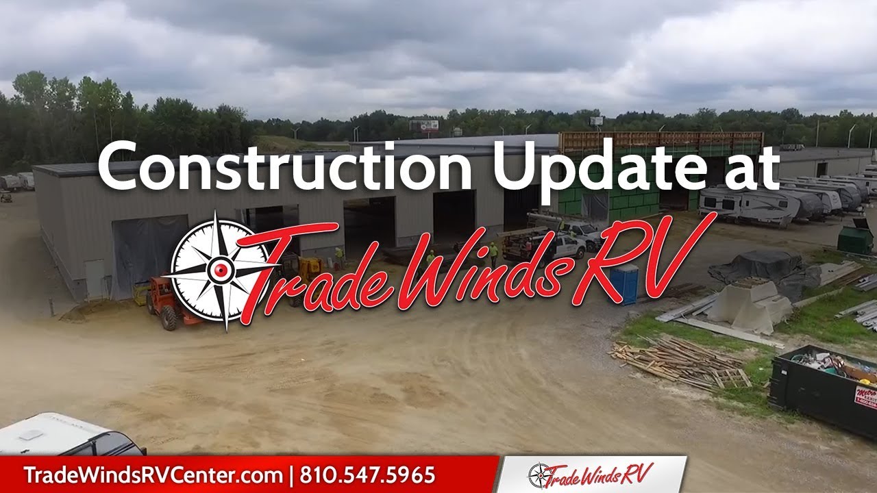 TradeWinds RV Center August Construction Video