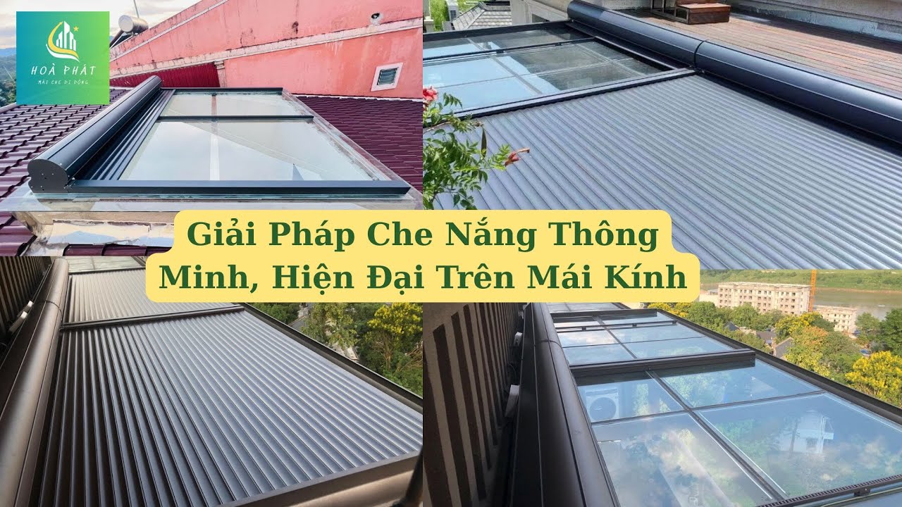 Mái Nhôm Cuốn Tự Động - Giải Pháp Che Nắng Trên Mái Kính Thông Minh, Hiện Đại