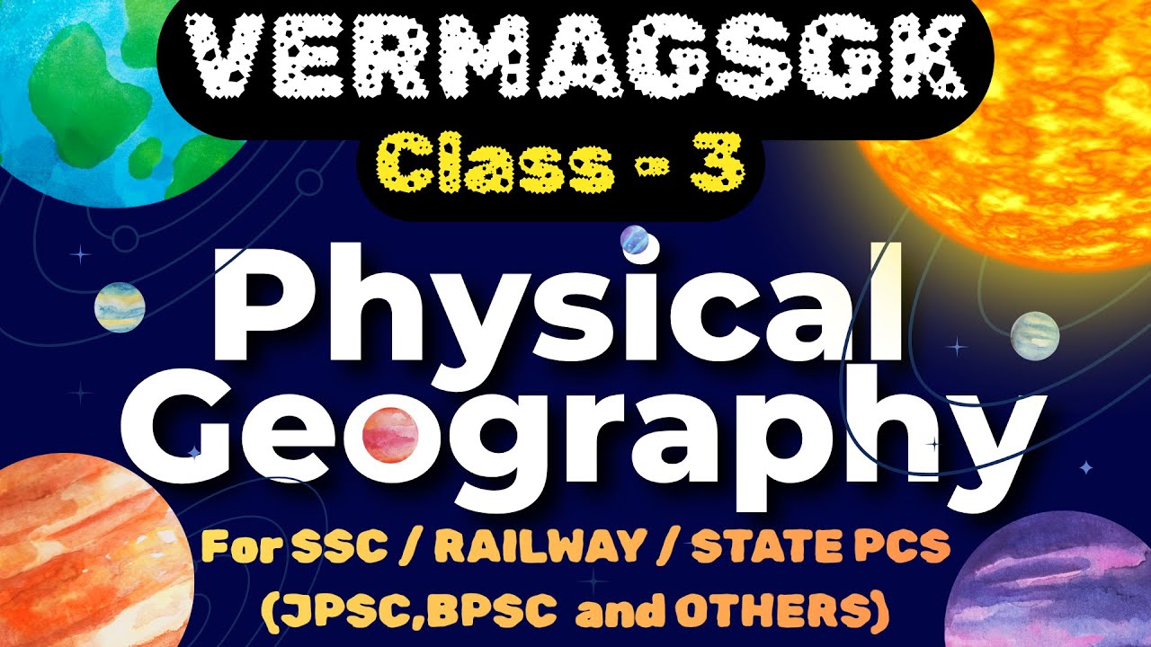 Physical Geography Class - 3 | Earth's Rotation, Revolution & Eclipses | SSC, BPSC, JPSC | Vermagsgk