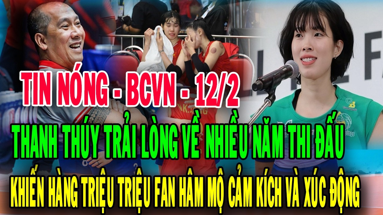 TIN NÓNG .THANH THÚY TRẢI LÒNG VỀ NHIỀU NĂM THI ĐẤU .KHIẾN HÀNG TRIỆU TRIỆU FAN HÂM MỘ CẢM KÍCH ...?
