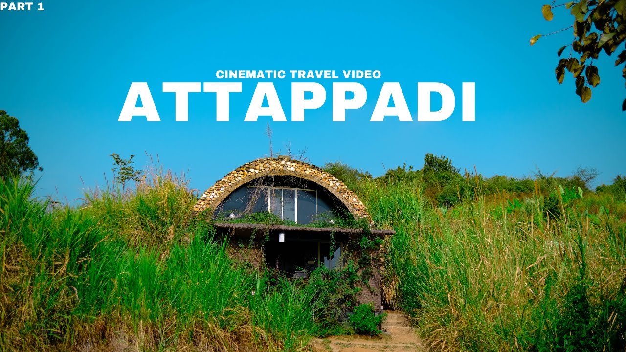 Exploring Attappadi | Part 1 | Palakkad | Cinematic Travel Video | Places to Visit