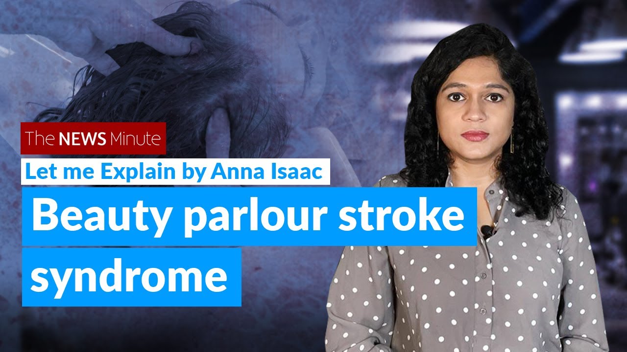 Beauty parlour stroke syndrome, symptoms and how it happens  | Let Me Explain