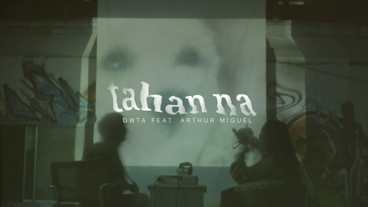 dwta - Tahan Na feat. Arthur Miguel (Official Lyric Video)