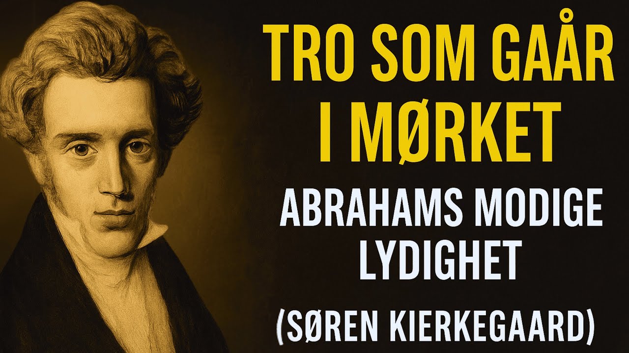 Tro som går i mørket: Abrahams lydighet avslørt (Søren Kierkegaard)