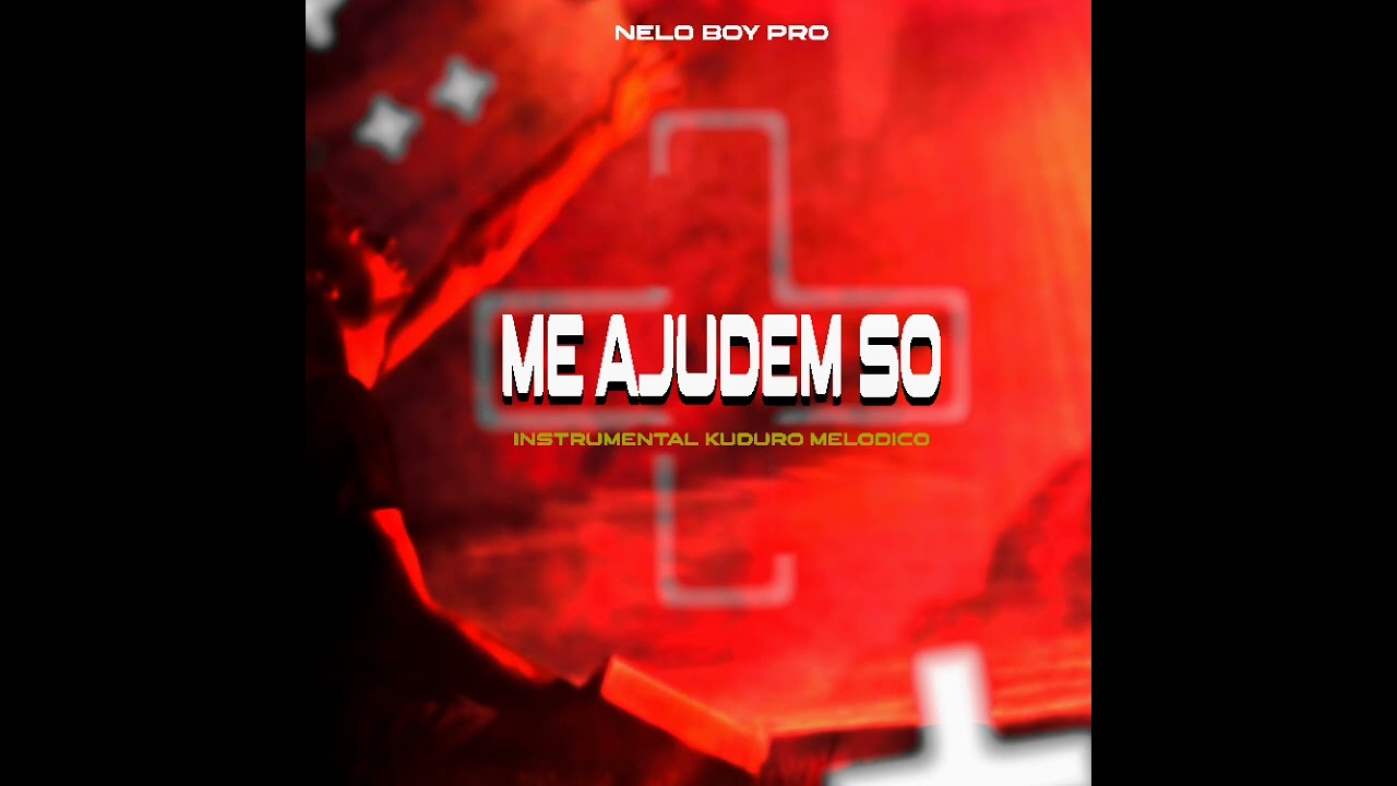 INSTRUMENTAL KUDURO MELODICO - ME AJUDEM SO.(PROD.NELO_BOY PRO)