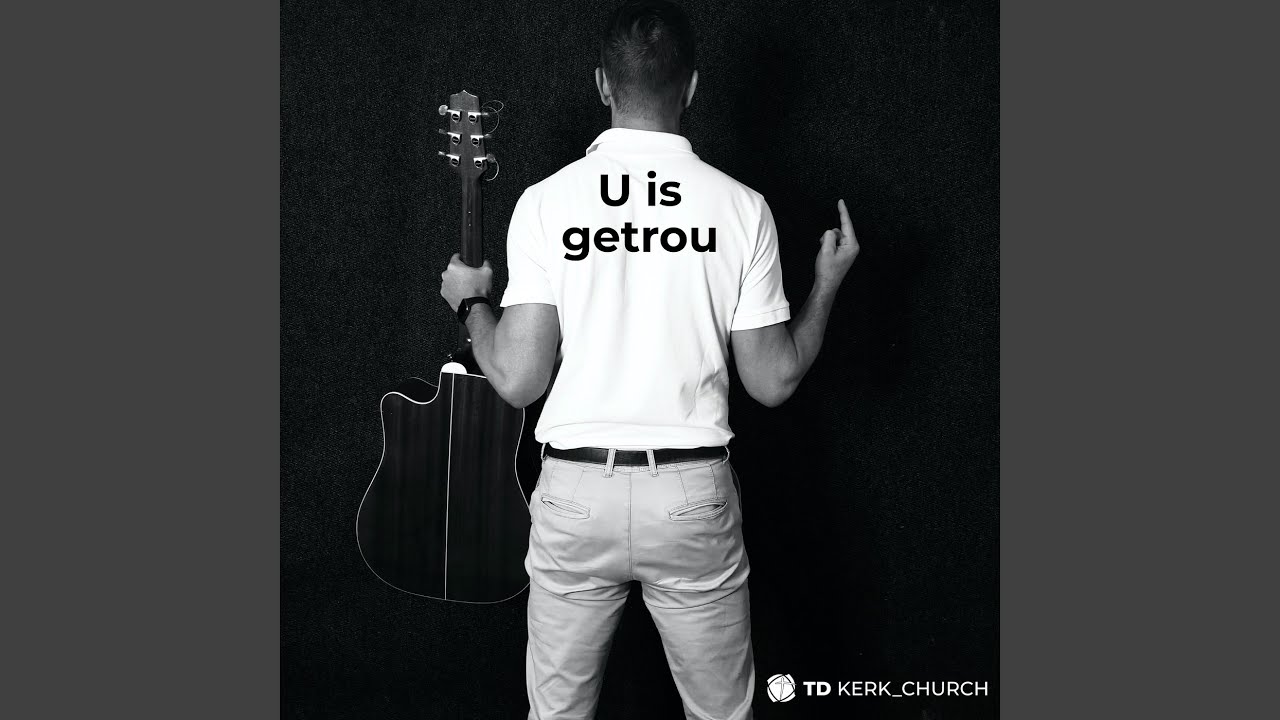 U Is Getrou