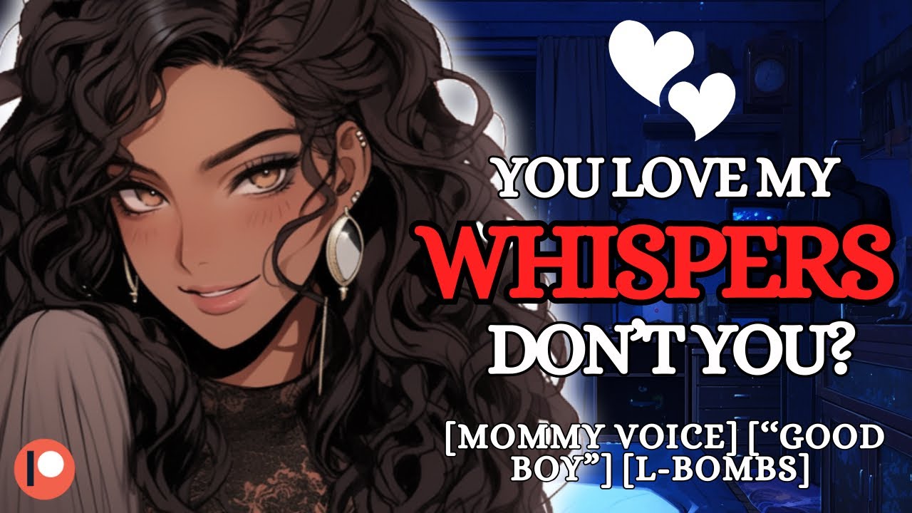 Mommy Whispers In Her Good Boy’s Ears [F4M] ASMR Girlfriend Roleplay