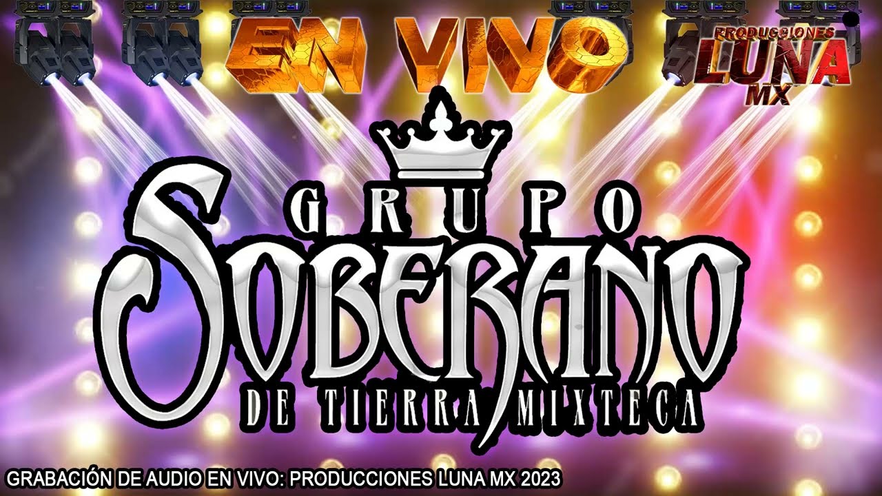 Grupo Soberano de tierra mixteca / en vivo completo