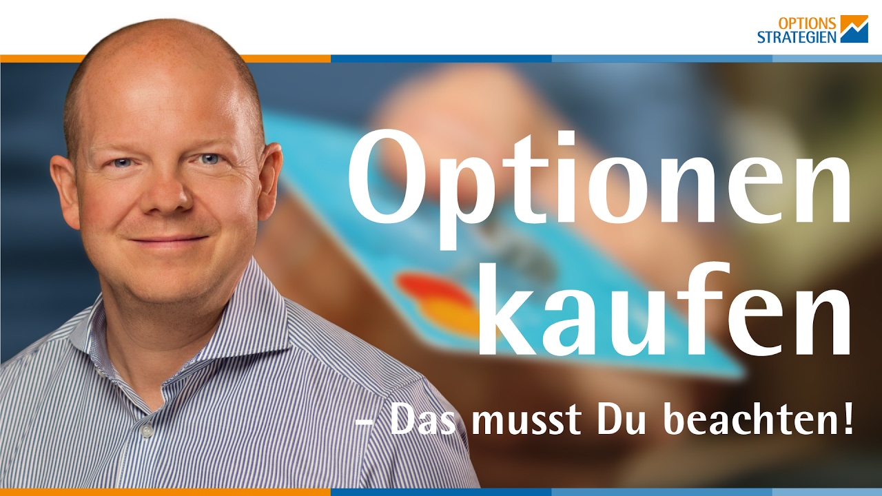 Optionen kaufen - Das musst Du beachten!