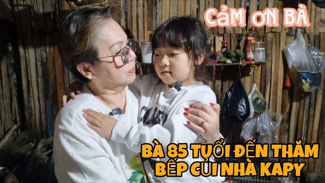 KAPY ĐÓN BÀ 85 TUỔI TỪ ÚC -ĐẾN THĂM BẾP CỦI 
