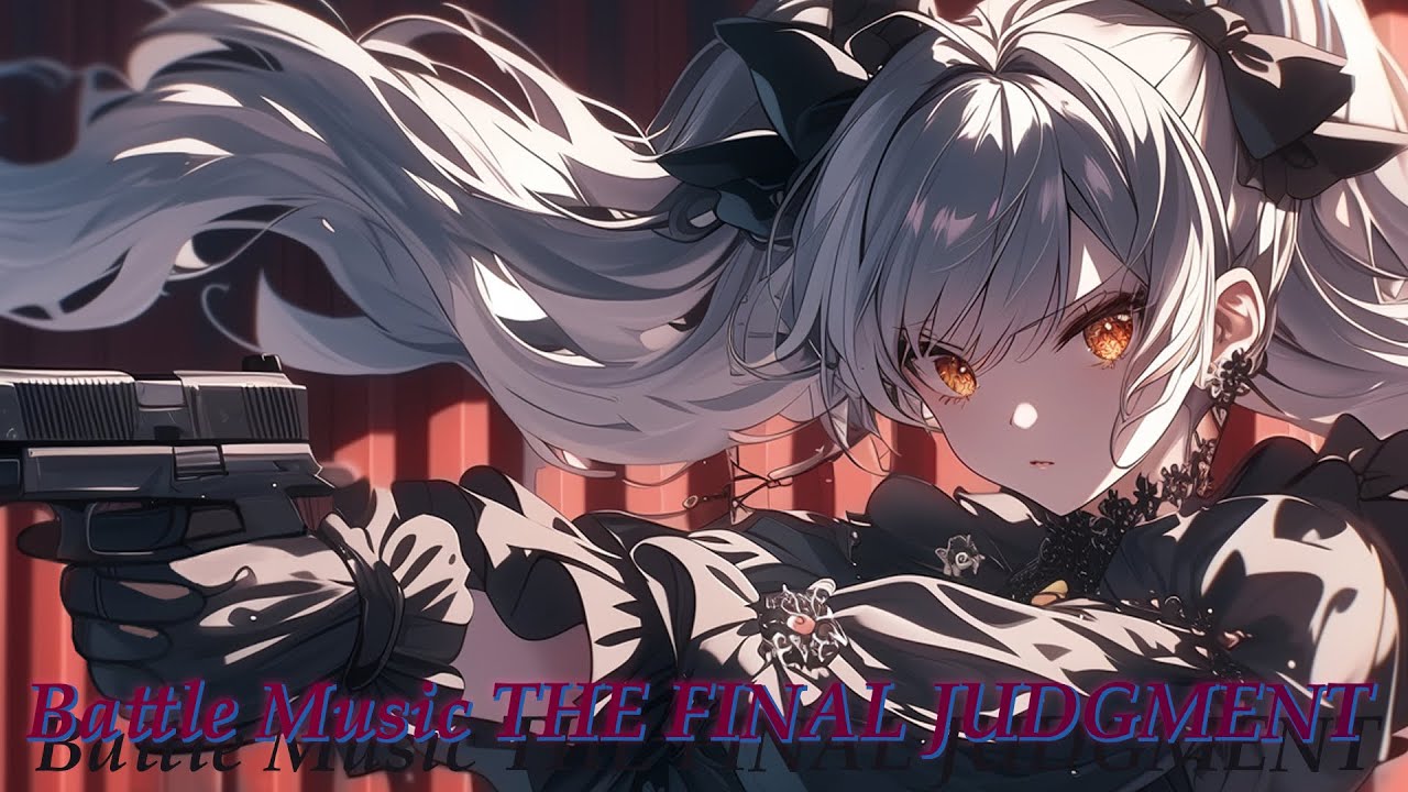 【作業用BGM】戦闘BGM/Battle Music - THE FINAL JUDGMENT - 深淵へと堕ちるスタイリッシュ・バトルBGM集