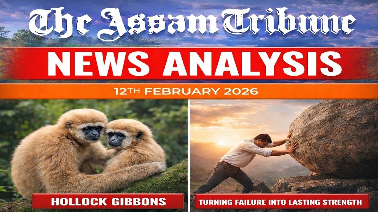 The Assam tribune Editorial Analysis / Current Affairs for APSC Prelims and Mains / 12th Feb 2026