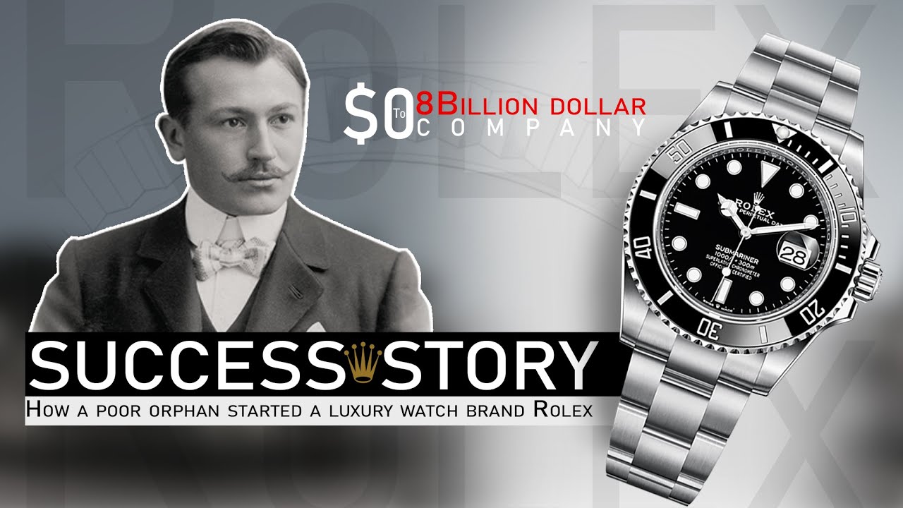 How A Poor Orphan Started Rolex Luxury Watch Company- Business Success Story