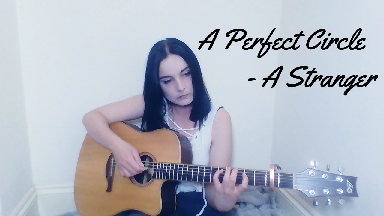 A Perfect Circle - A Stranger (Cover)