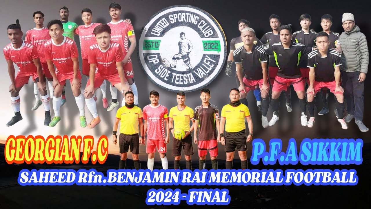 🏅🥇⚽️GEORGIAN FC V/S P.F.A Sikkim/ Final of Saheed Rfn. Benjamin Rai Memorial Football Tournament ⚽️🏅